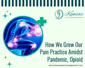 Case Report: How We Grew Our Pain Practice Amidst Pandemic, Opioid Crisis
